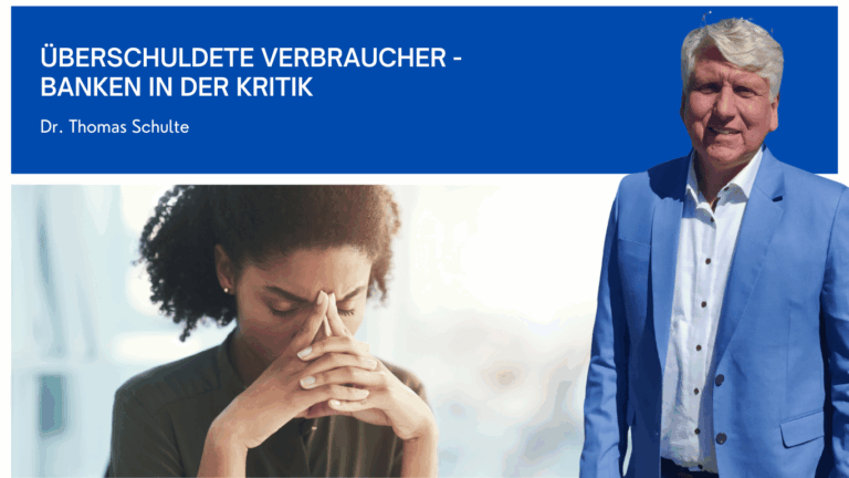 Überschuldete Verbraucher - Banken in der Kritik - Dr Thomas Schulte