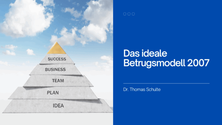 Das ideale Betrugsmodell 2007 - Dr Thomas Schulte