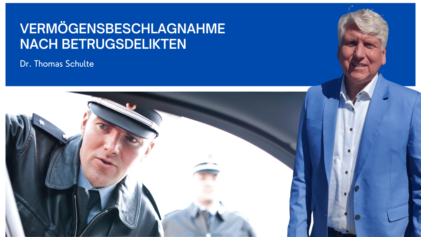 Vermögensbeschlagnahme nach Betrugsdelikten - Dr Thomas Schulte
