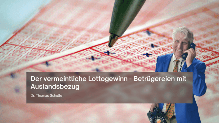 Der vermeintliche Lottogewinn - Betrügereien mit Auslandsbezug - Dr Thomas Schulte