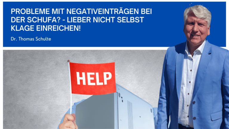 Probleme mit Negativeinträgen bei der Schufa? - Lieber nicht selbst Klage einreichen - Dr Thomas Schulte