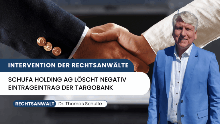 Schufa Holding AG löscht Negativ Eintrageintrag der Targobank nach Intervention der Rechtsanwälte