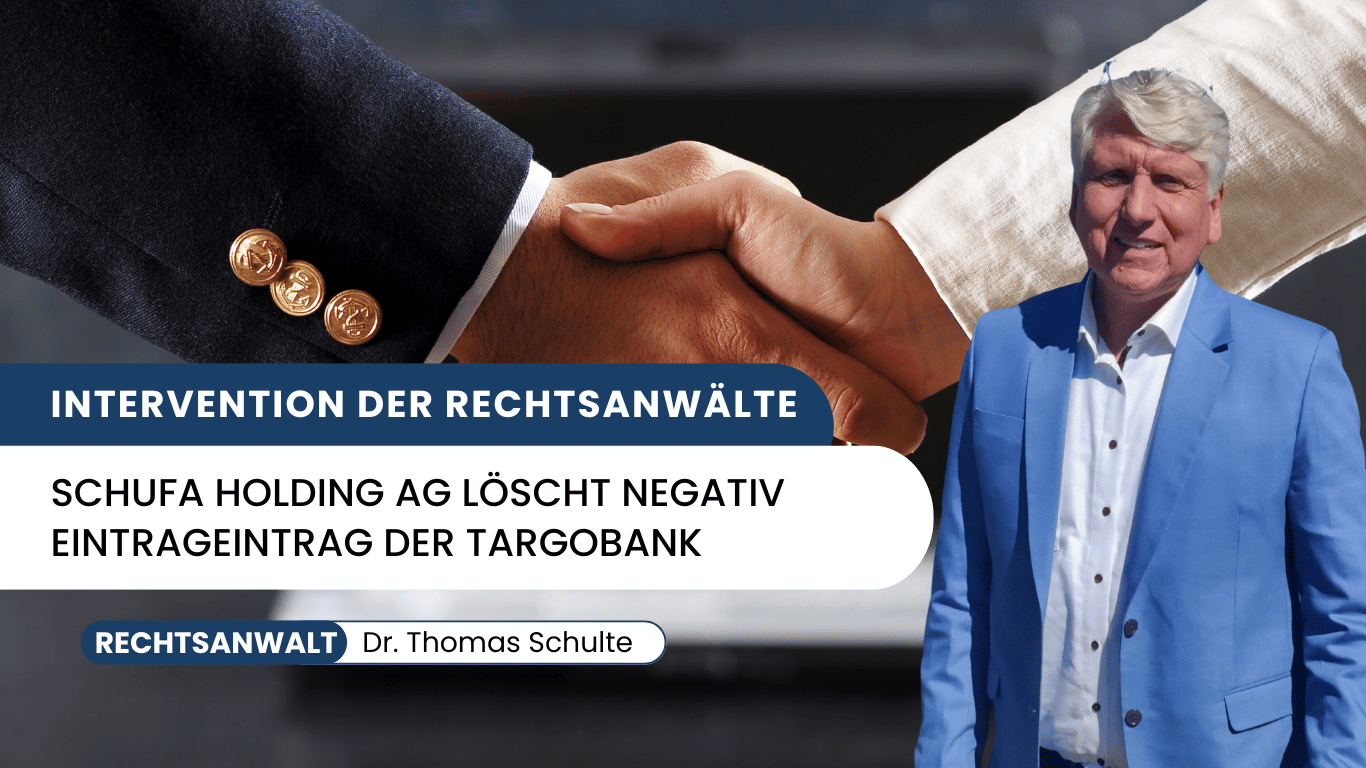 Schufa Holding AG löscht Negativ Eintrageintrag der Targobank nach Intervention der Rechtsanwälte