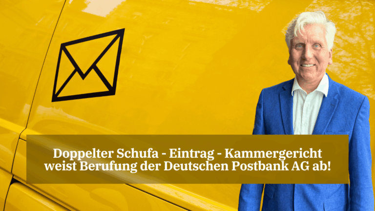 Doppelter Schufa - Eintrag - Kammergericht weist Berufung der Deutschen Postbank AG ab - Dr Thomas Schulte