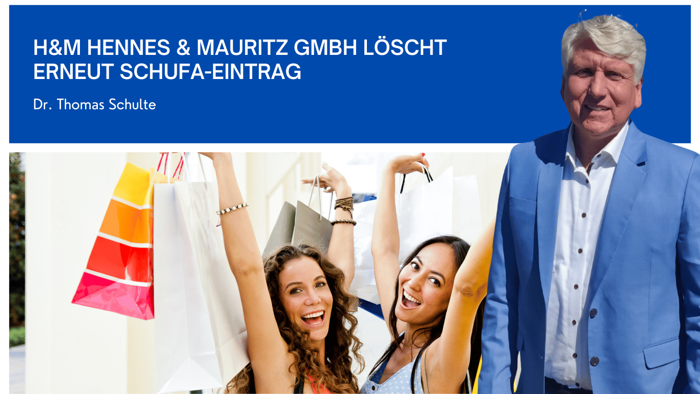 H&M Hennes & Mauritz GmbH löscht erneut Schufa-Eintrag - Dr Thomas Schulte