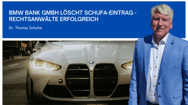 BMW Bank GmbH löscht Schufa-Eintrag - Rechtsanwälte erfolgreich - Dr Thomas Schulte