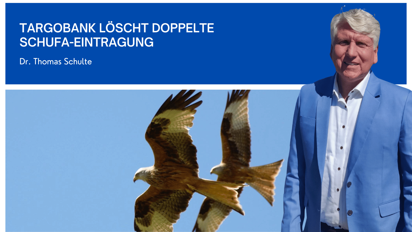 Targobank löscht doppelte Schufa-Eintragung - Dr Thomas Schulte