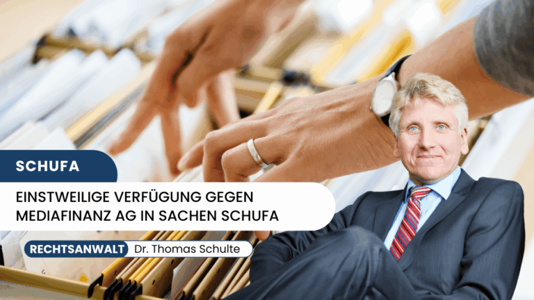 Einstweilige Verfügung gegen Mediafinanz AG in Sachen Schufa-Eintrag erwirkt - Dr Thomas Schulte