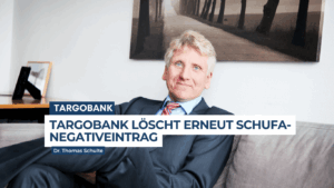 Targobank löscht erneut Schufa-Negativeintrag - Dr Thomas Schulte