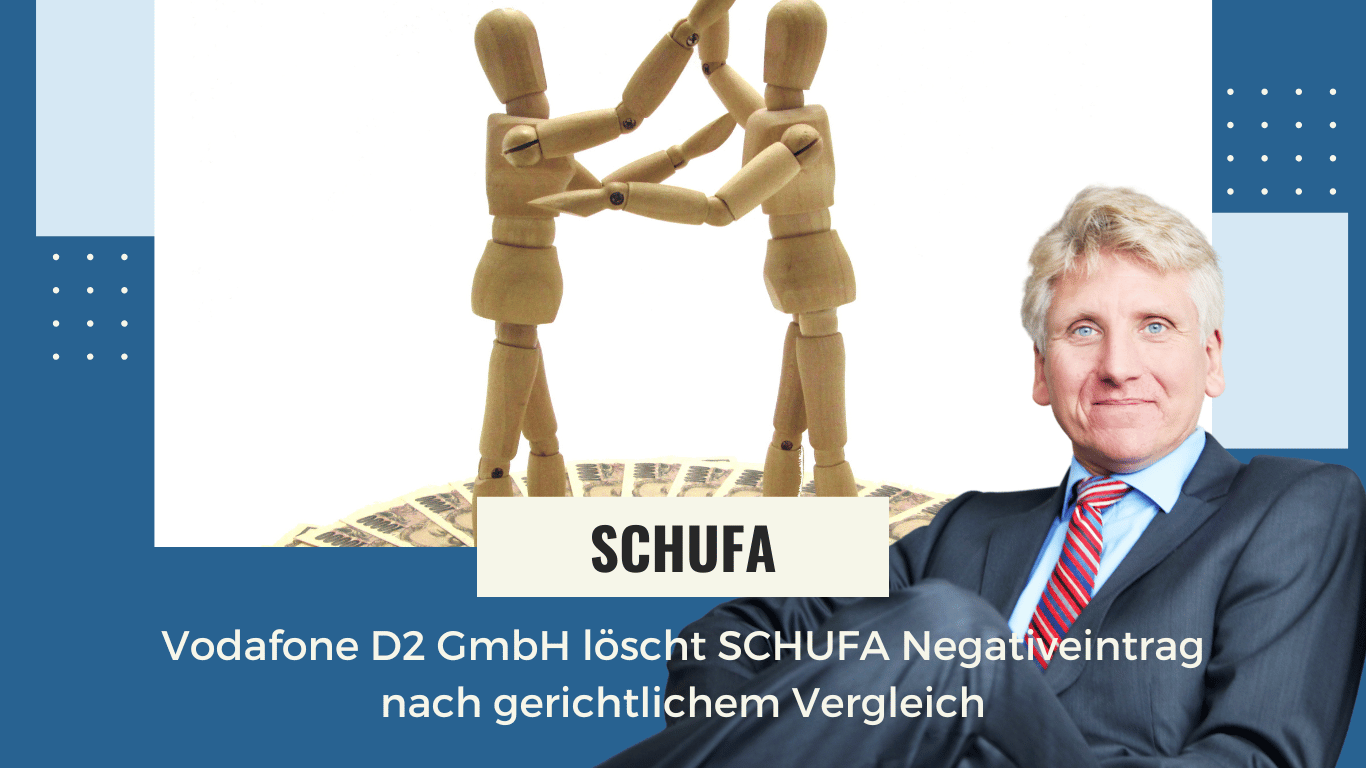 Vodafone D2 GmbH löscht SCHUFA Negativeintrag nach gerichtlichem Vergleich - Dr Thomas Schulte