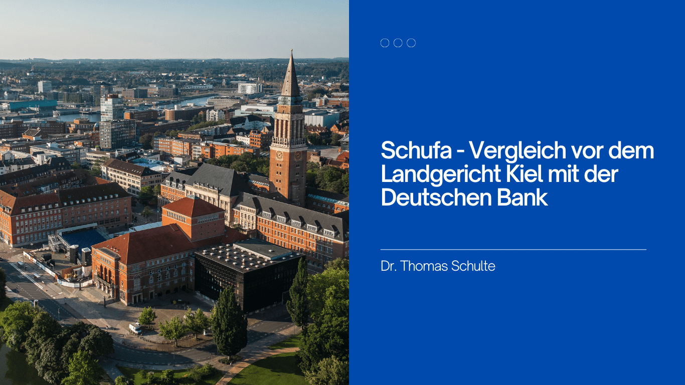 Dr Thomas Schulte - Schufa - Vergleich vor dem Landgericht Kiel mit der Deutschen Bank