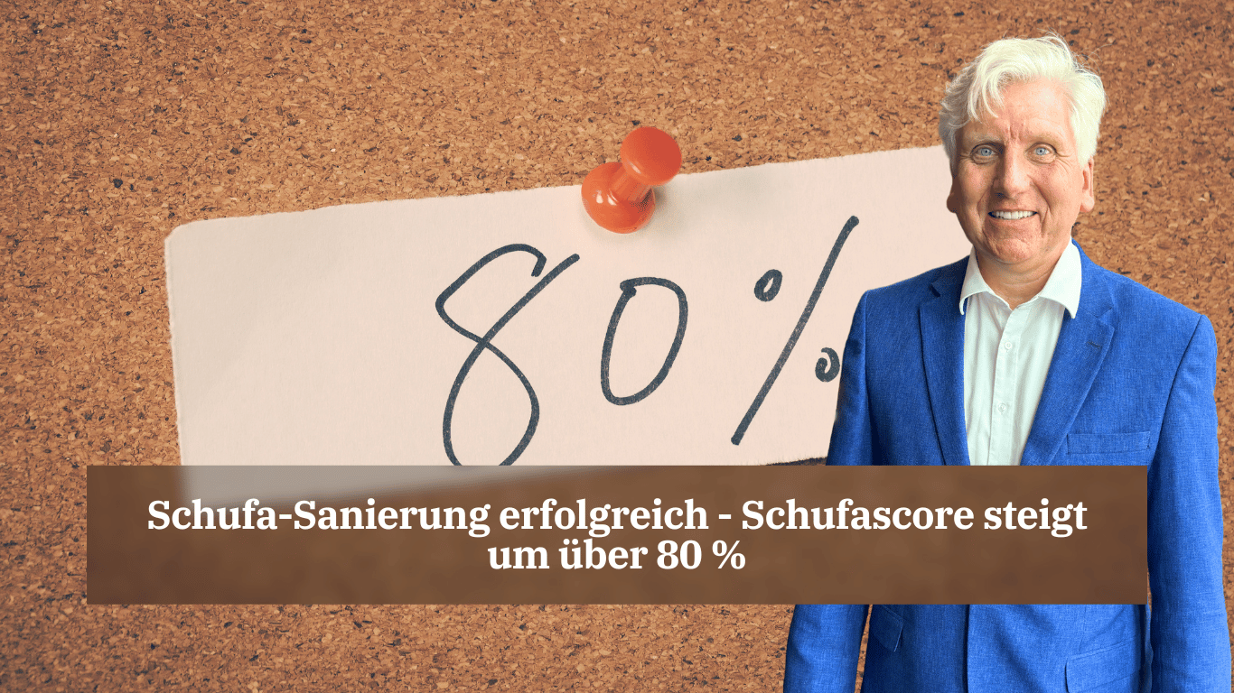 Schufa-Sanierung erfolgreich - Schufascore steigt um über 80 % - Dr Thomas Schulte