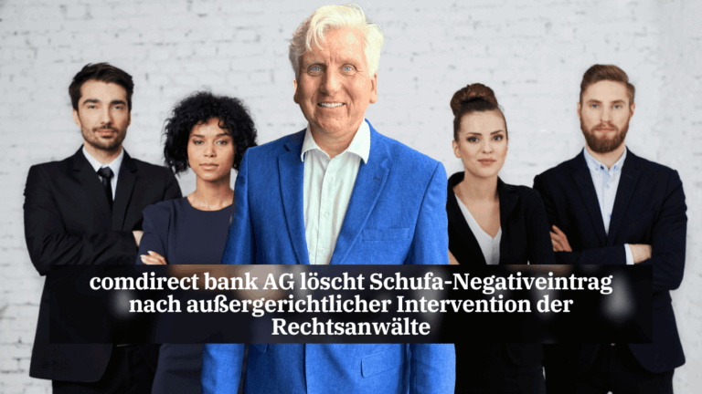 comdirect bank AG löscht Schufa-Negativeintrag nach außergerichtlicher Intervention der Rechtsanwälte - Dr Thomas Schulte
