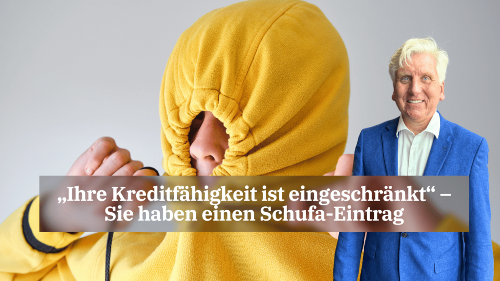 „Ihre Kreditfähigkeit ist eingeschränkt“ – Sie haben einen Schufa-Eintrag - Dr Thomas Schulte