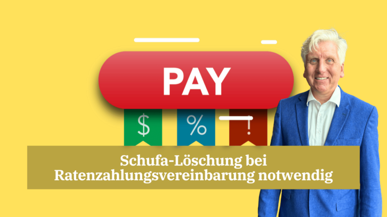 Schufa-Löschung bei Ratenzahlungsvereinbarung notwendig - Dr Thomas Schulte