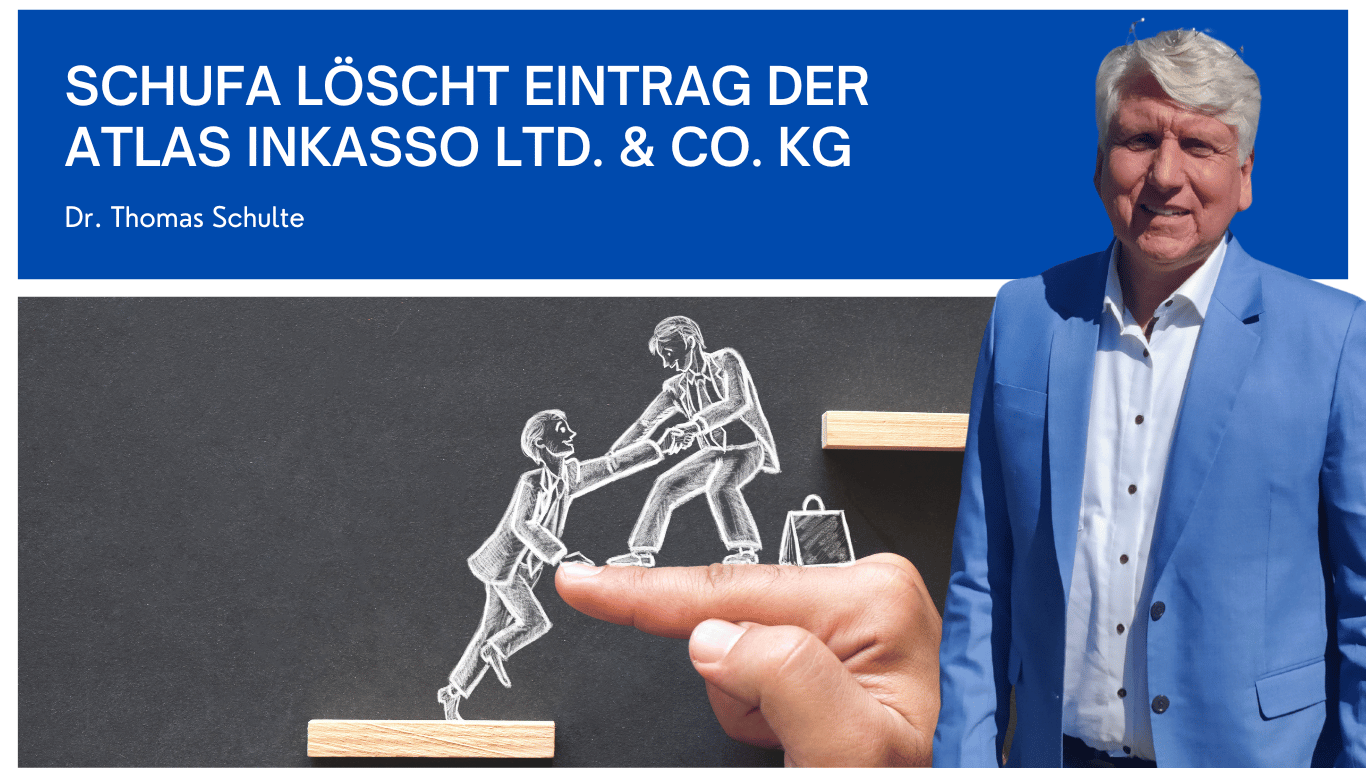 Schufa löscht Eintrag der Atlas Inkasso Ltd. & Co. KG - Dr Thomas Schulte