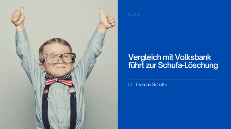 Vergleich mit Volksbank führt zur Schufa-Löschung - Dr Thomas Schulte
