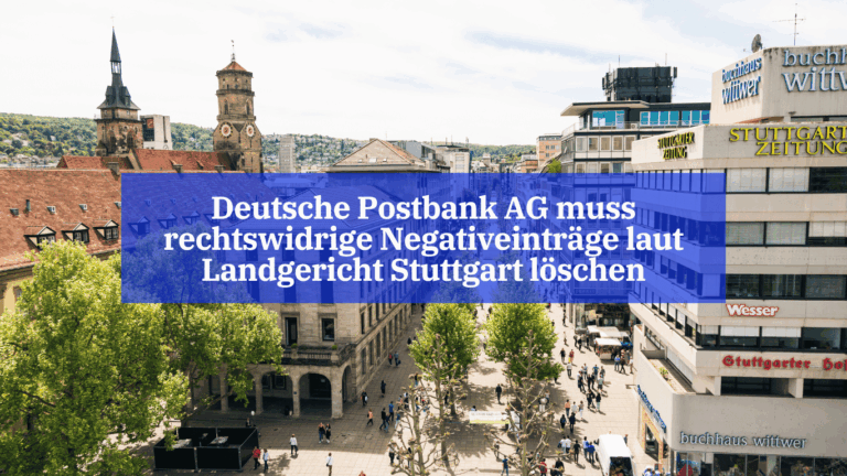 Deutsche Postbank AG muss rechtswidrige Negativeinträge laut Landgericht Stuttgart löschen - Dr Thomas Schulte