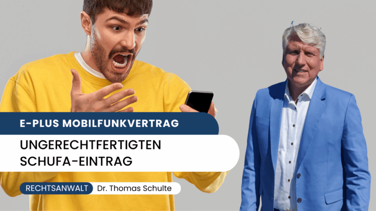 E-Plus Mobilfunkvertrag führt zum ungerechtfertigten Schufa-Eintrag - Dr Thomas Schulte