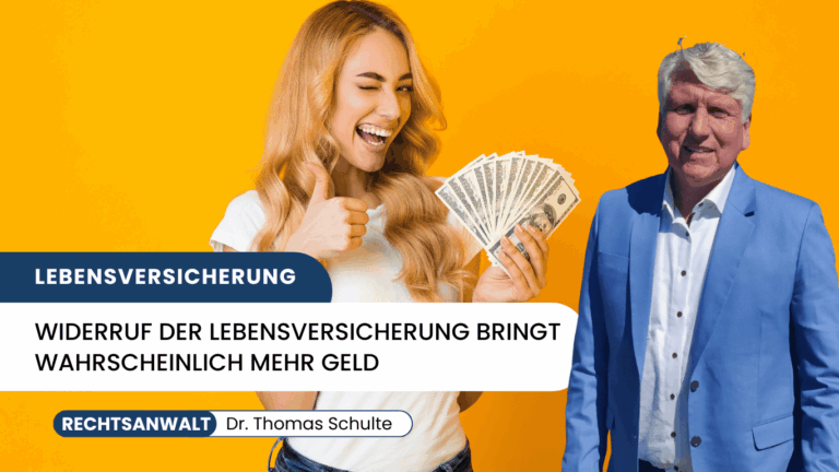 Widerruf der Lebensversicherung bringt wahrscheinlich mehr Geld - Dr Thomas Schulte