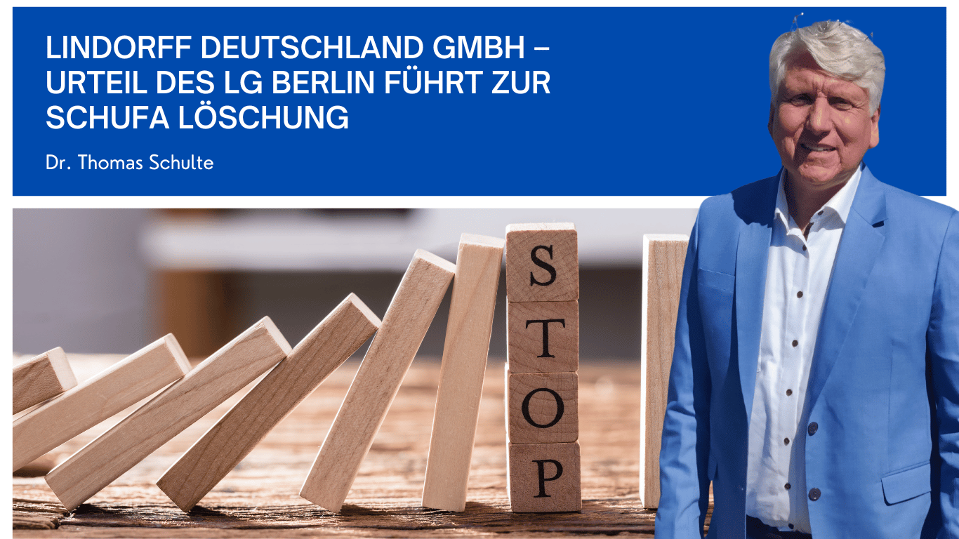 Lindorff Deutschland GmbH – Urteil des LG Berlin führt zur Schufa Löschung - Dr Thomas Schulte