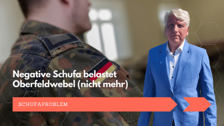 Negative Schufa belastet Oberfeldwebel (nicht mehr) - Dr Thomas Schulte