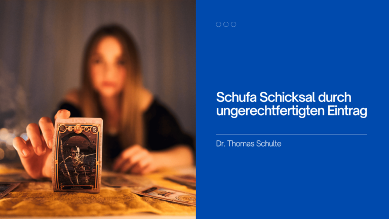 Schufa Schicksal durch ungerechtfertigten Eintrag - Dr Thomas Schulte