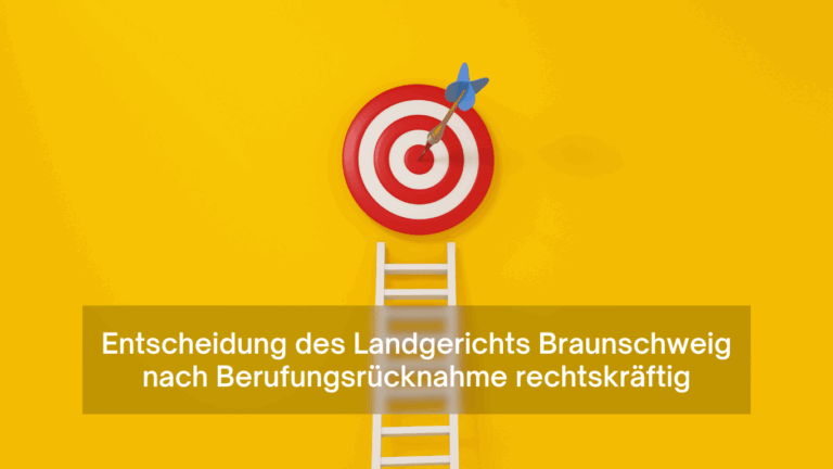 Entscheidung des Landgerichts Braunschweig nach Berufungsrücknahme rechtskräftig - Dr Thomas Schulte