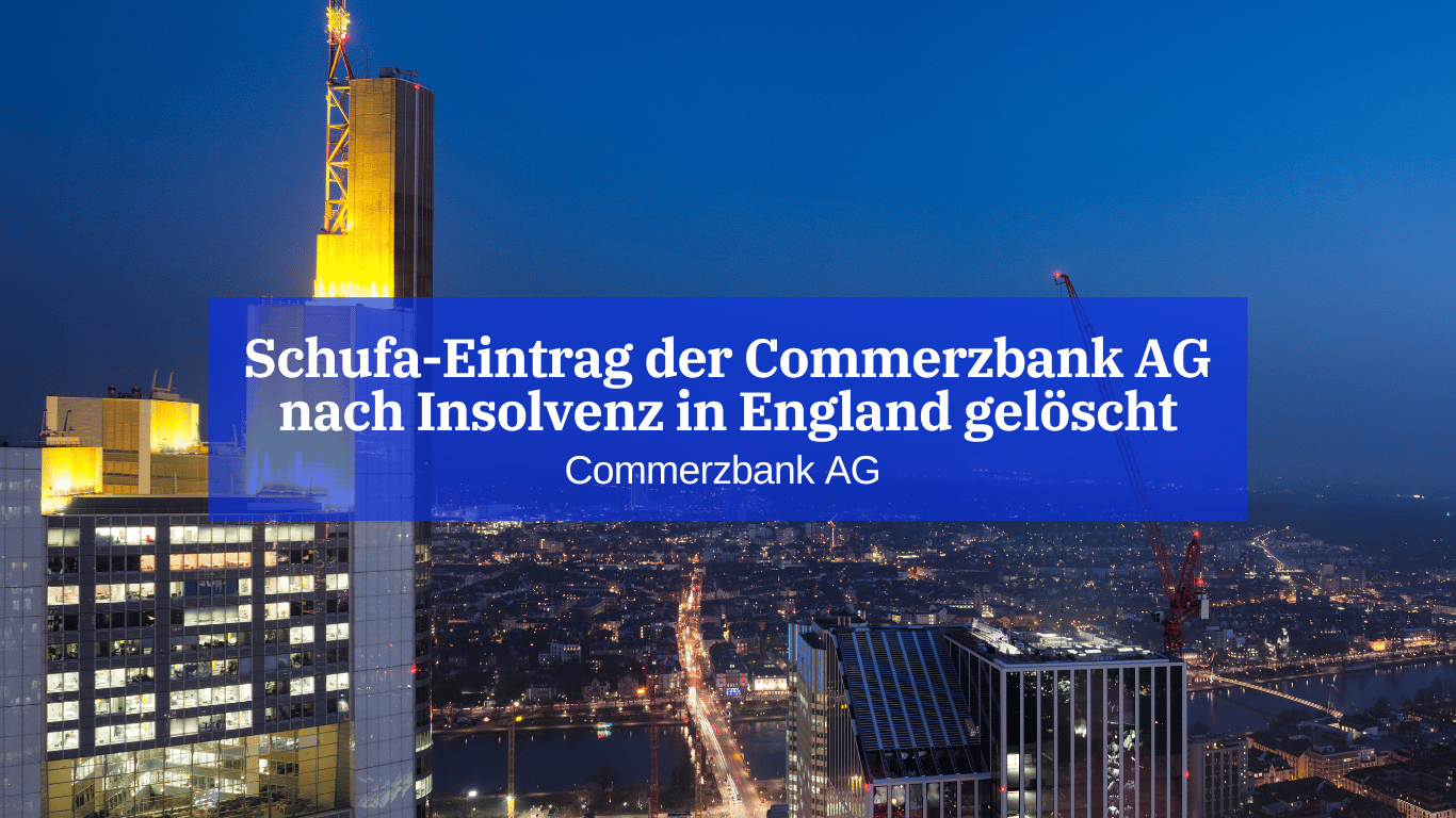 Schufa-Eintrag der Commerzbank AG nach Insolvenz in England gelöscht - Dr Thomas Schulte