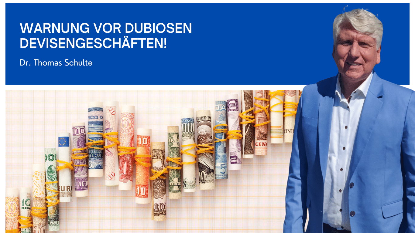 Warnung vor dubiosen Devisengeschäften! - Dr Thomas Schulte