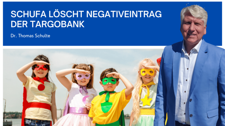 Schufa löscht Negativeintrag der Targobank - Dr Thomas Schulte