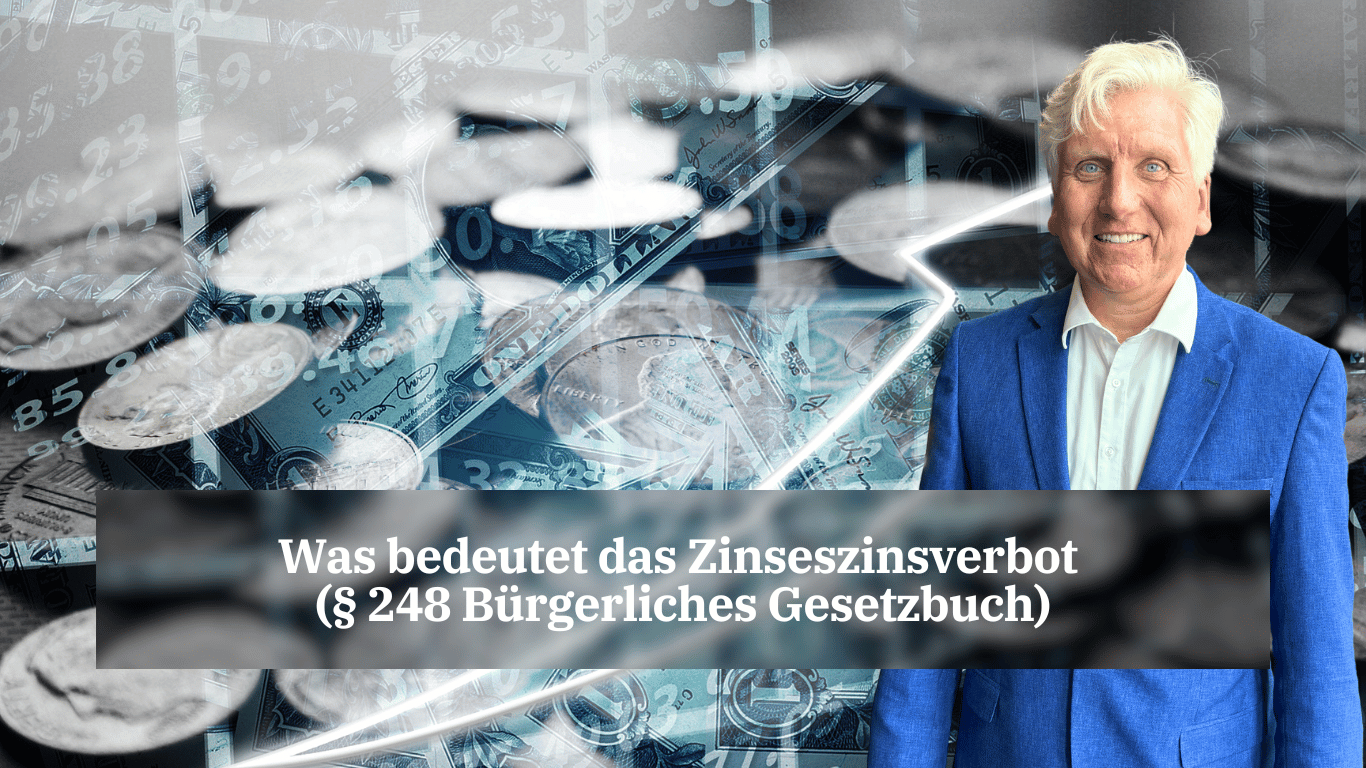 Was bedeutet das Zinseszinsverbot (§ 248 Bürgerliches Gesetzbuch) - Dr Thomas Schulte