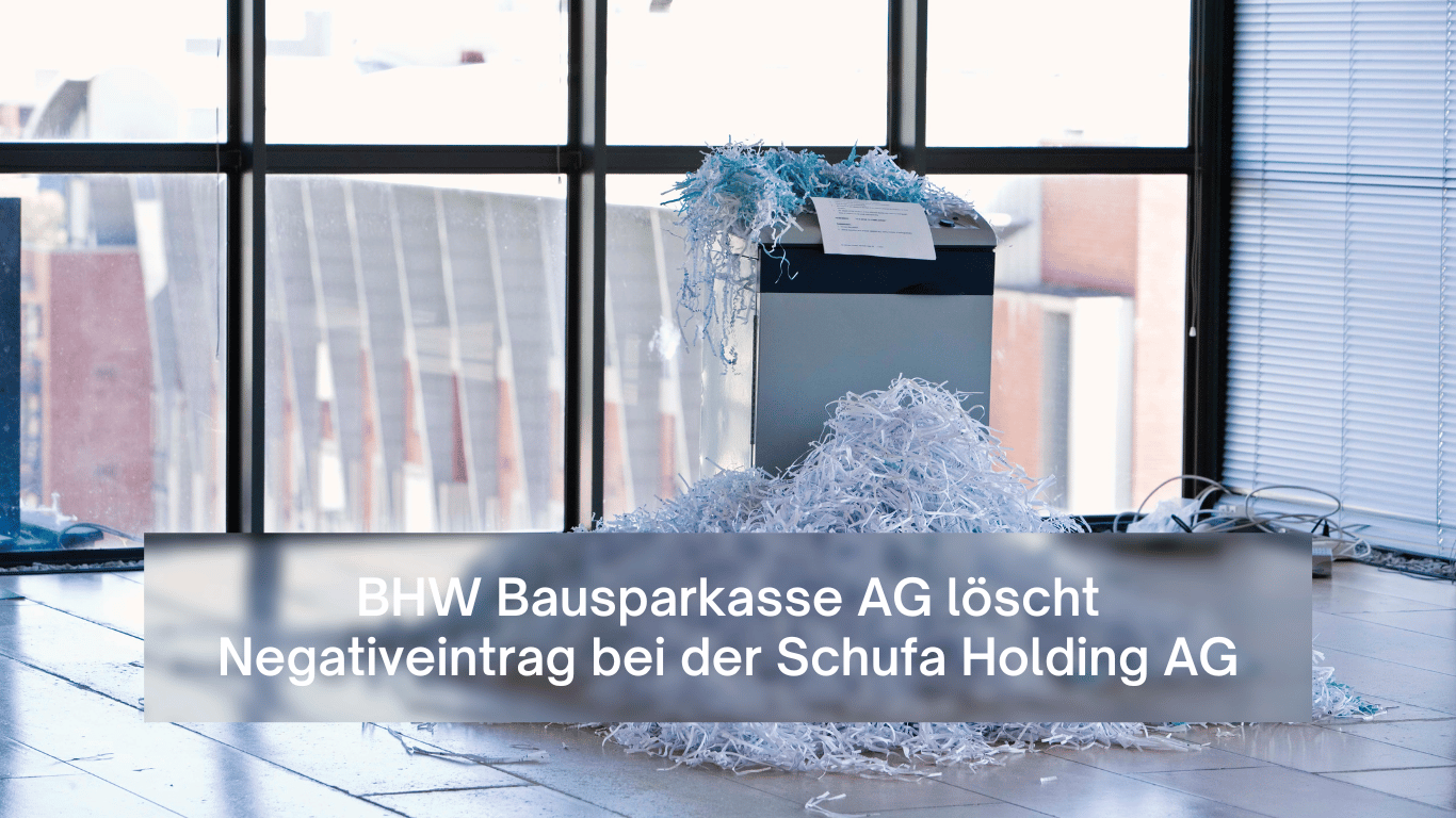 BHW Bausparkasse AG löscht Negativeintrag bei der Schufa Holding AG - Dr Thomas Schulte