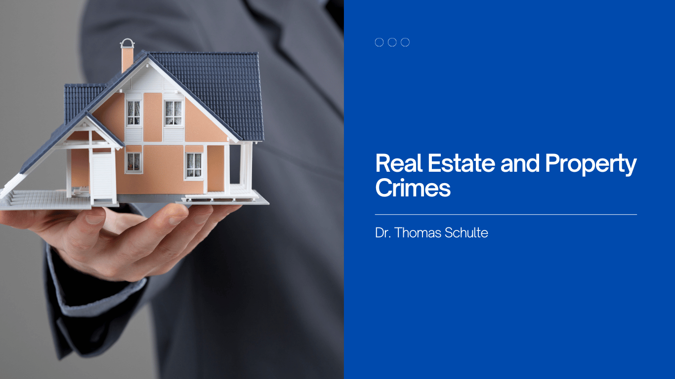 Real Estate and Property Crimes - Dr Thomas Schulte