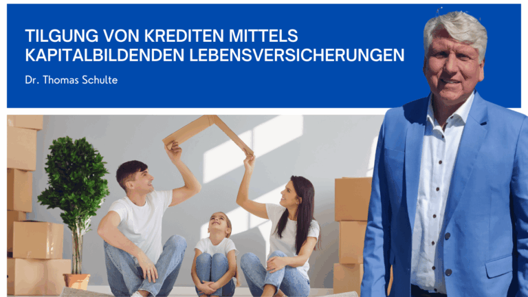Tilgung von Krediten mittels kapitalbildenden Lebensversicherungen - Dr Thomas Schulte