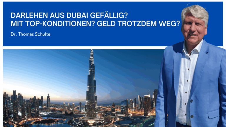 Darlehen aus Dubai gefällig? Mit Top-Konditionen? Geld trotzdem weg? - Dr Thomas Schulte