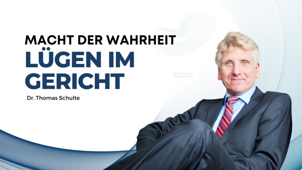 Lügen vor Gericht enttarnen wie gehen Opfer vor? Dr. Thomas Schulte Rechtsanwalt