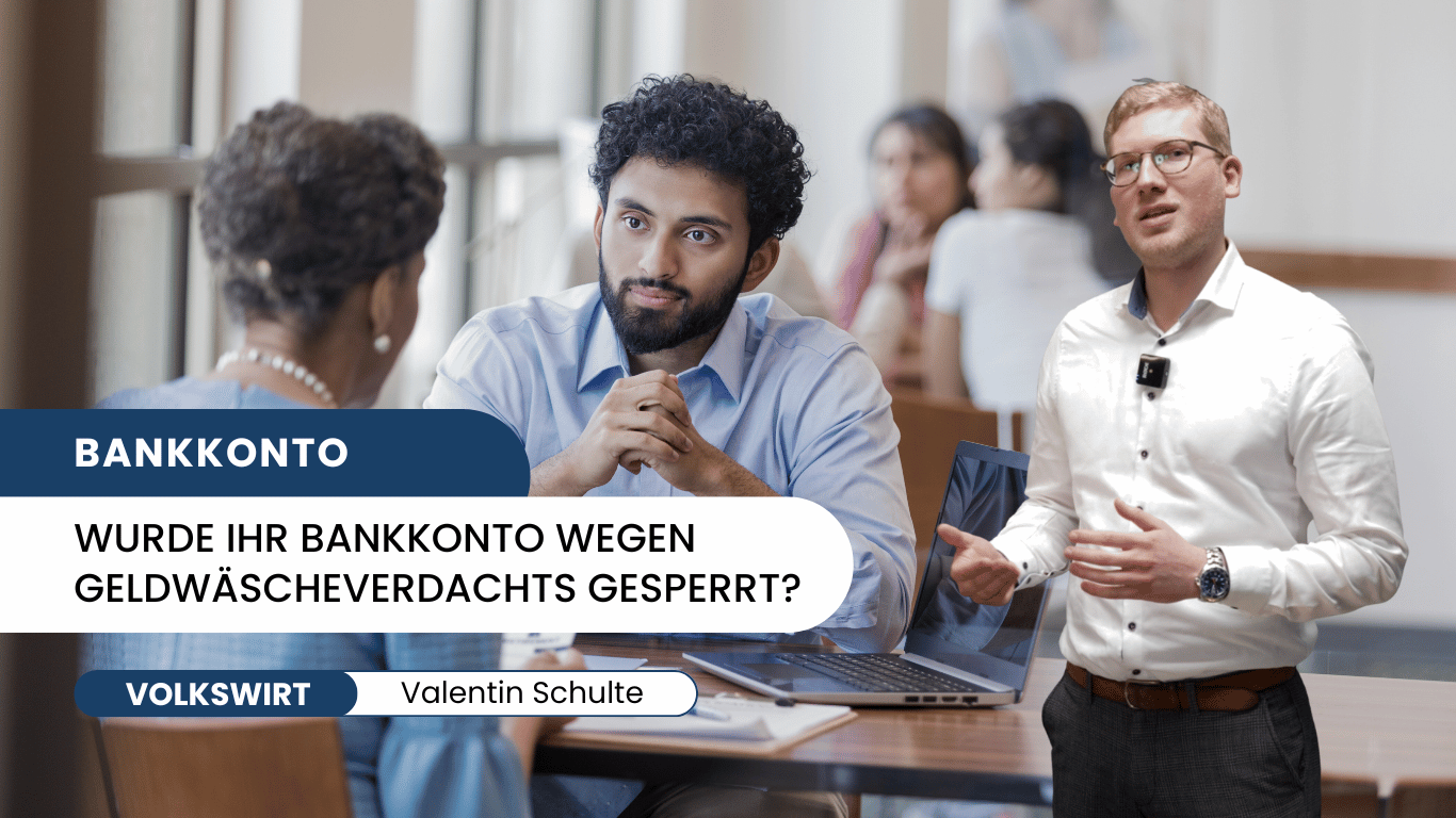 Wurde Ihr Bankkonto wegen Geldwäscheverdachts gesperrt? - Valentin Schulte