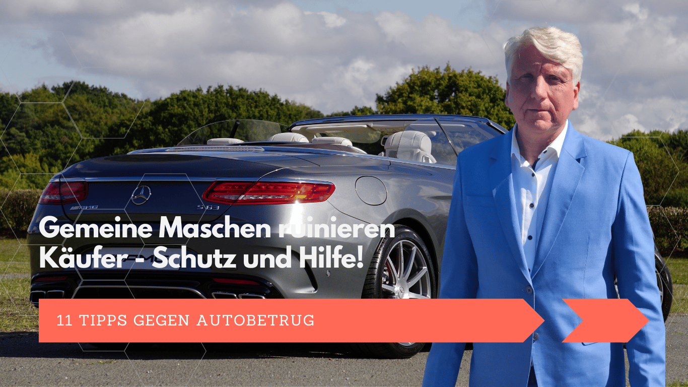 11 Tipps gegen Autobetrug- gemeine Maschen ruinieren Käufer - Schutz und Hilfe - Dr Thomas Schulte