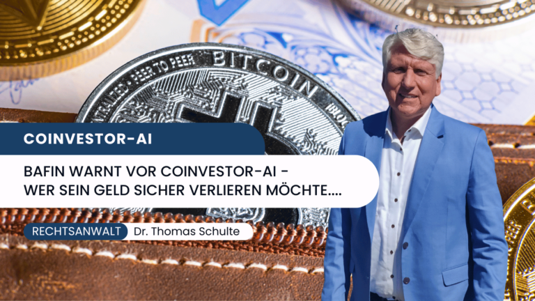 BaFin warnt vor Coinvestor-AI - wer sein Geld sicher verlieren möchte - Dr Thomas Schulte
