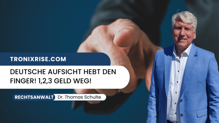 tronixrise.com - deutsche Aufsicht hebt den Finger! 1,2,3 Geld weg - Dr Thomas Schulte