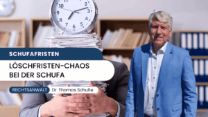Löschfristen-Chaos bei der SCHUFA - Dr Thomas Schulte