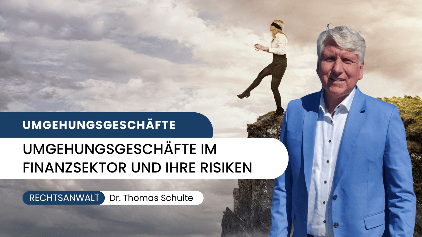 Umgehungsgeschäfte im Finanzsektor und ihre Risiken - Dr Thomas Schulte