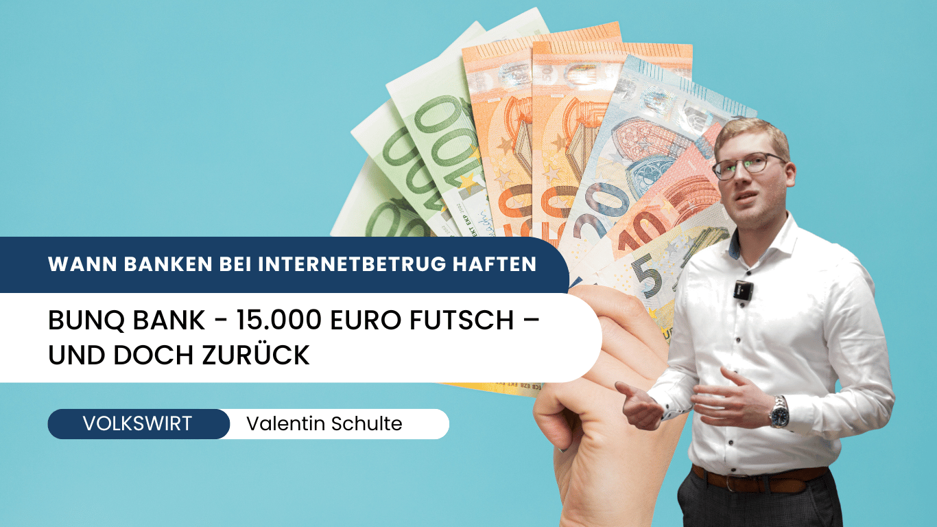bunq Bank - 15.000 Euro futsch – und doch zurück- Wann Banken bei Internetbetrug haften müssen - Dr Thomas Schulte