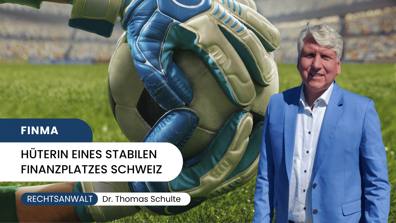 FINMA- Hüterin eines stabilen Finanzplatzes Schweiz - Dr Thomas Schulte