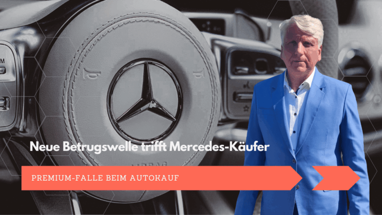 Premium-Falle beim Autokauf- Neue Betrugswelle trifft Mercedes-Käufer - Dr Thomas Schulte