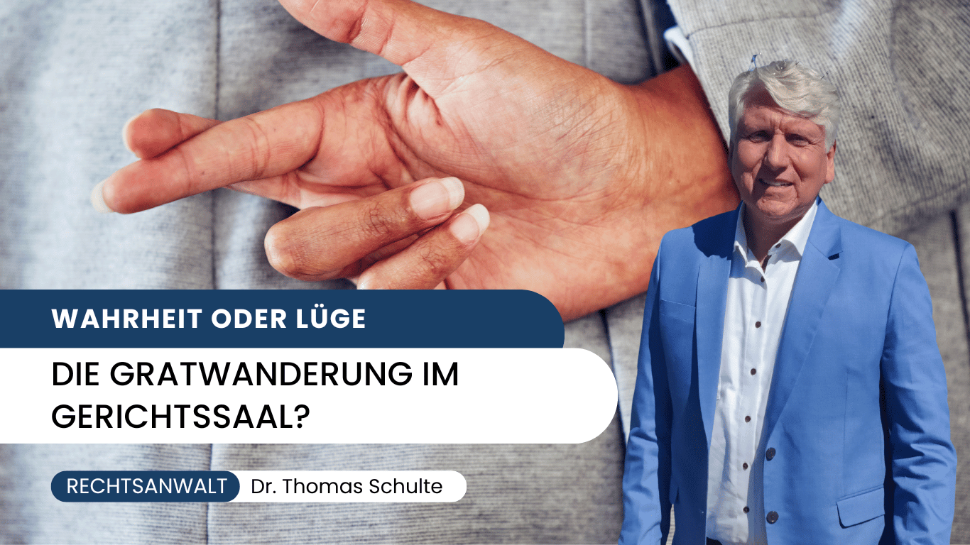 Wahrheit oder Lüge- Die Gratwanderung im Gerichtssaal - Dr Thomas Schulte