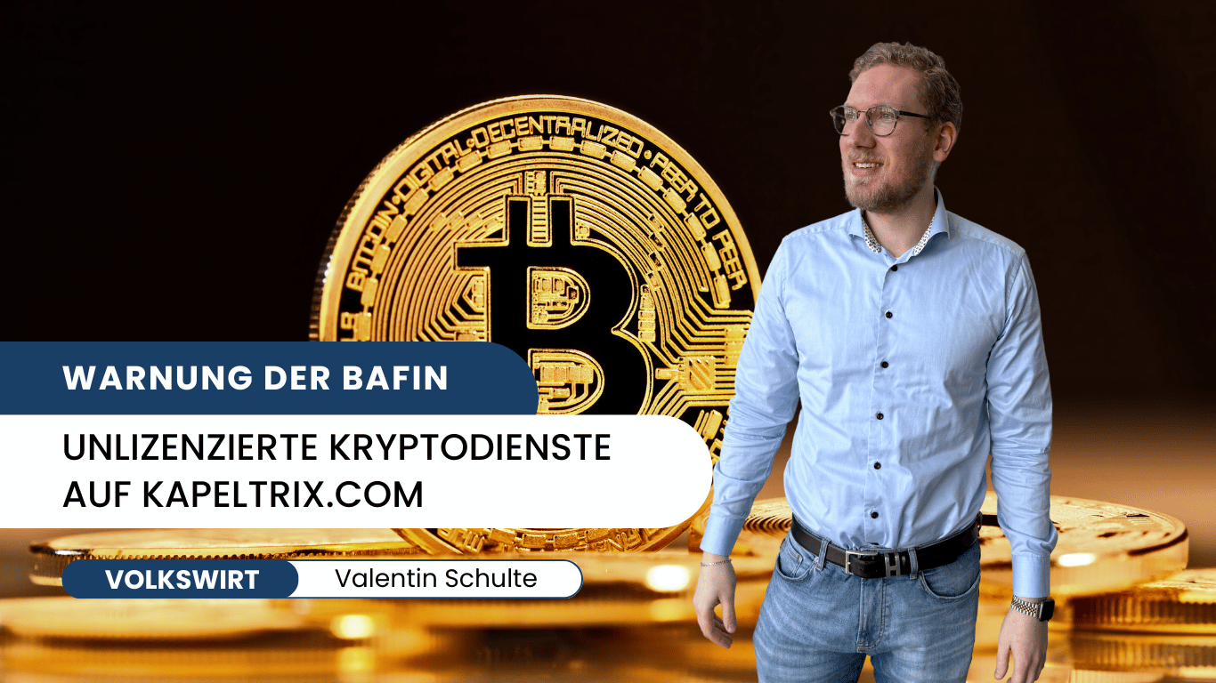 Warnung der BaFin- Unlizenzierte Kryptodienste auf kapeltrix.com - Valentin Schulte