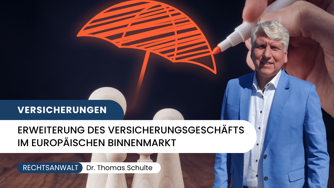 Erweiterung des Versicherungsgeschäfts im europäischen Binnenmarkt - Dr Thomas Schulte