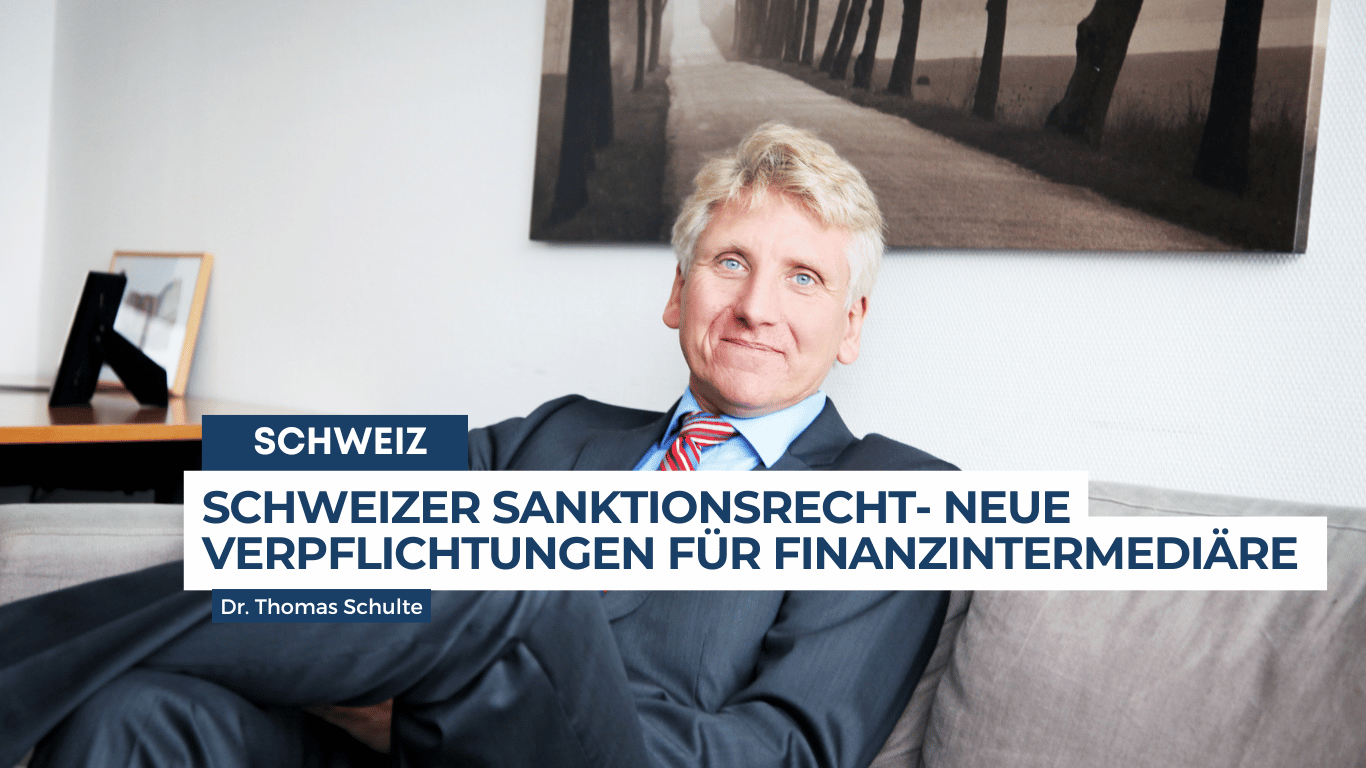 Schweizer Sanktionsrecht- Neue Verpflichtungen für Finanzintermediäre - Dr. Thomas Schulte
